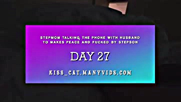 DAY 27 - Step mom talk on phone with husband to make peace, but fucked by step son! Hot morning sex